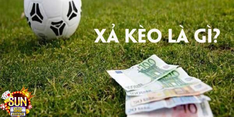 Xả Kèo Là Gì Với Khái Niệm Và Cách Thực Hành Trong Cá Cược 10 Xa keo la gi